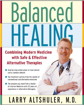 Dr. Larry Altshuler, MD - Author: Balanced Healing ["...a great, unique and timely product."]